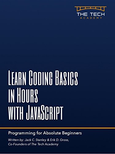Learn Coding Basics in Hours with JavaScript by Jack C. Stanley | Goodreads