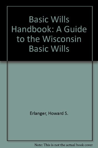 Basic Wills Handbook: A Guide to the Wisconsin Basic Wills by Howard S ...