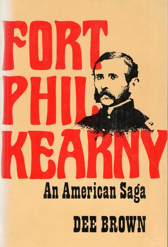 Fort Phil Kearny: An American Saga by Dee Brown | Goodreads