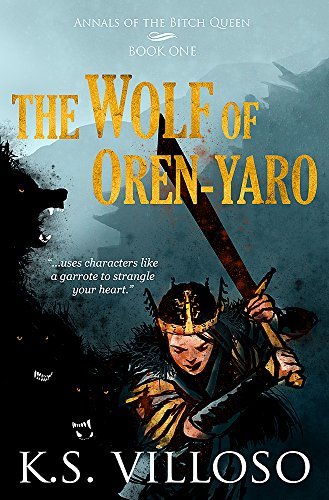 The Wolf of Oren-Yaro (Chronicles of the Bitch Queen, #1)