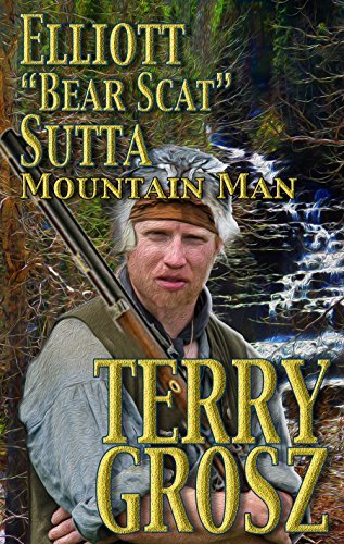 Elliott "Bear Scat" Sutta, Mountain Man book cover