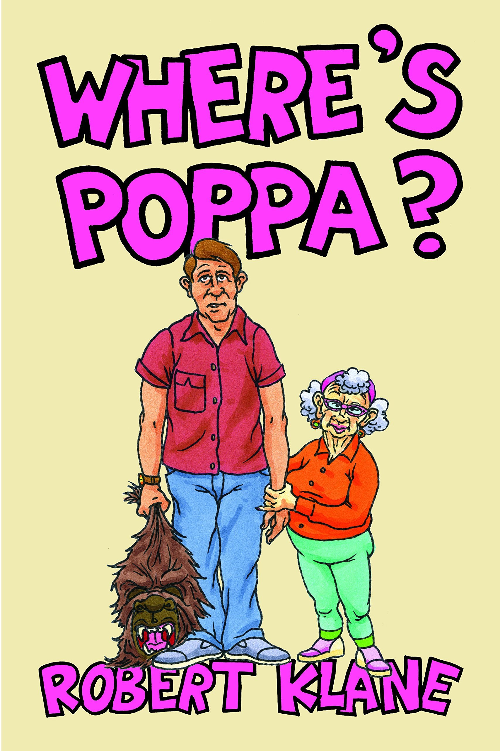 Where's Poppa? by Robert Klane | Goodreads