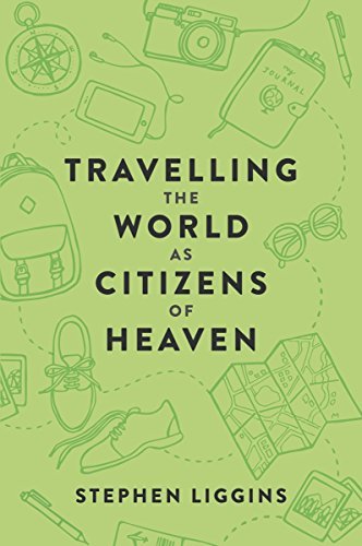 Travelling The World as Citizens of Heaven