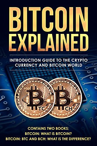 Bitcoin explained: introduction guide to the crypto currency and ...