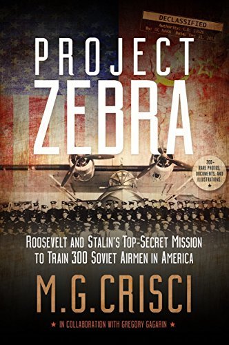 Project Zebra: Roosevelt and Stalin’s Top-Secret Mission to Train 300 ...