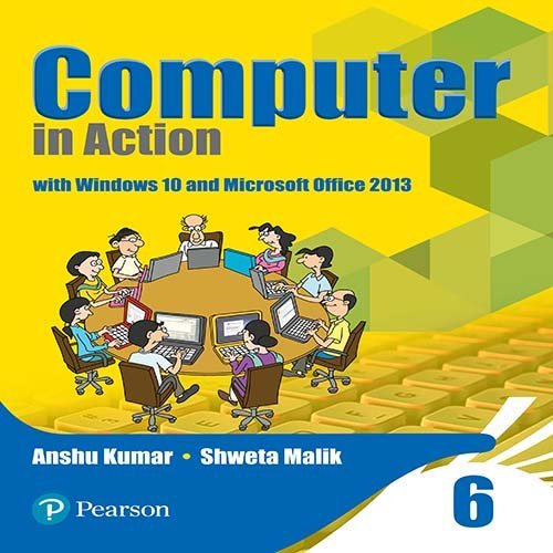 Computer in Action for CBSE Class 6 by Shweta Malik Goodreads