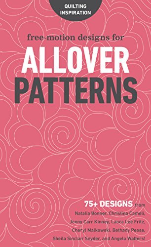 Free-Motion Designs for Allover Patterns: 75+ Designs