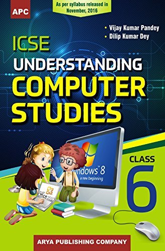 ICSE Understanding Computer Studies- VI by V.K. Pandey D.K. Dey | Goodreads