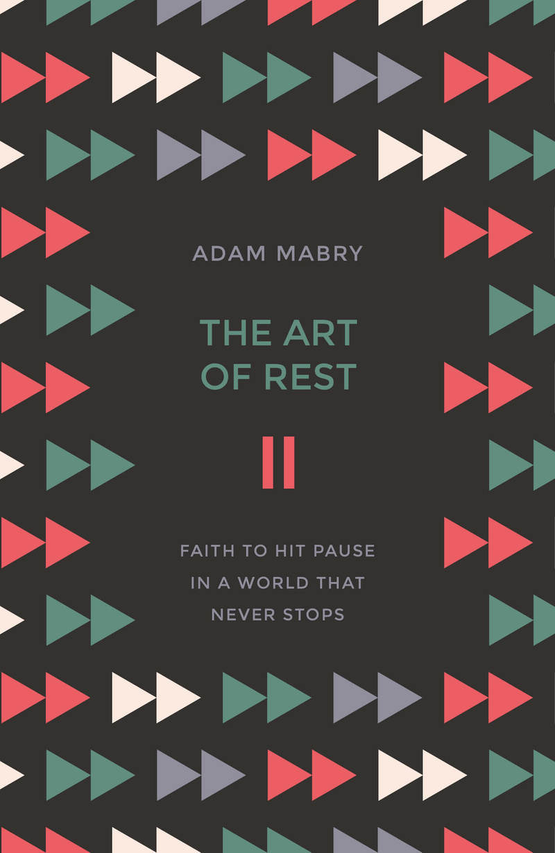 The Art of Rest: Faith to Hit Pause in a World that Never Stops