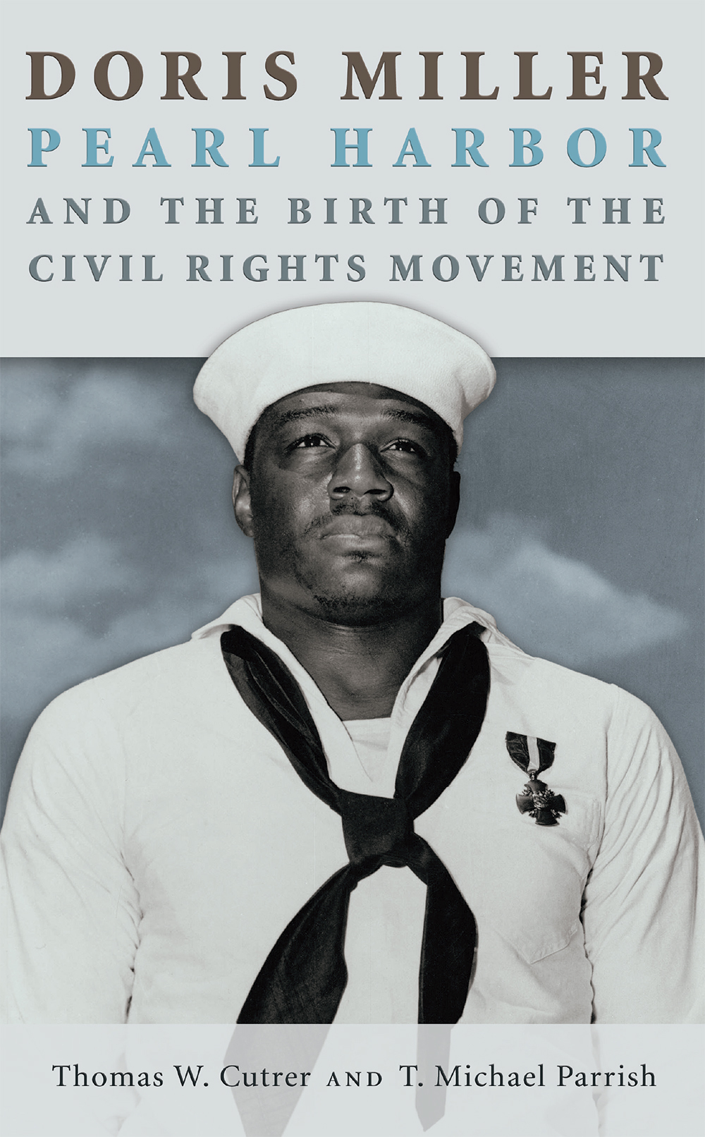 Doris Miller, Pearl Harbor, and the Birth of the Civil Rights Movement (Volume 158)