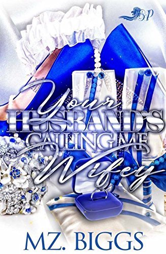 Your Husband's Calling Me Wifey book cover