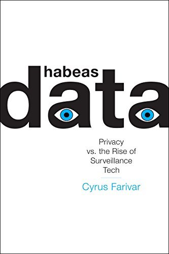 Habeas Data: Privacy vs. the Rise of Surveillance Tech