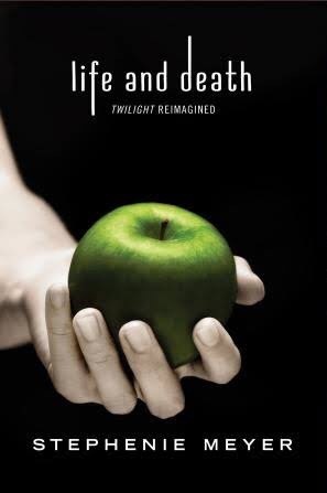 Life and Death: Twilight Reimagined (The Twilight Saga)