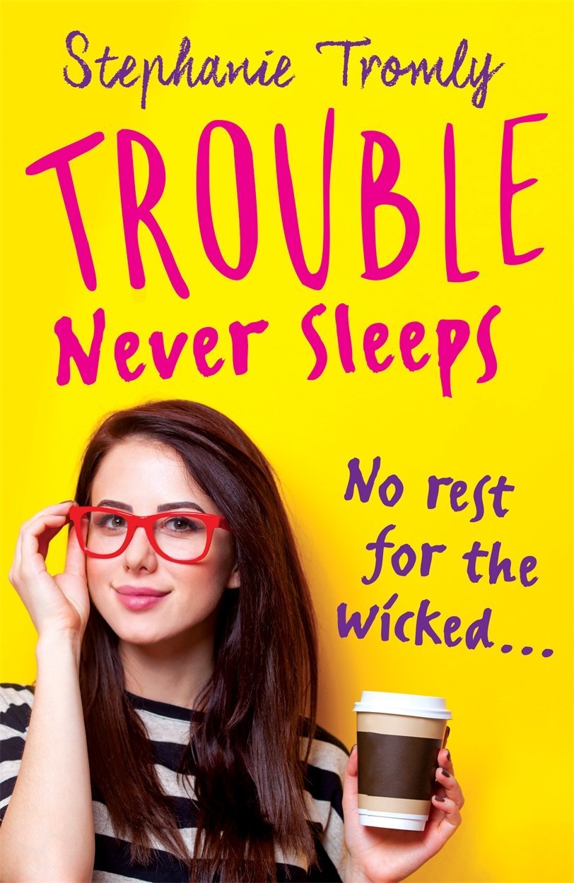 Trouble Never Sleeps (Trouble, #3)