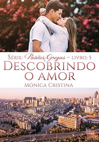 Descobrindo o Amor (Série Paixões Gregas Livro 5) book cover