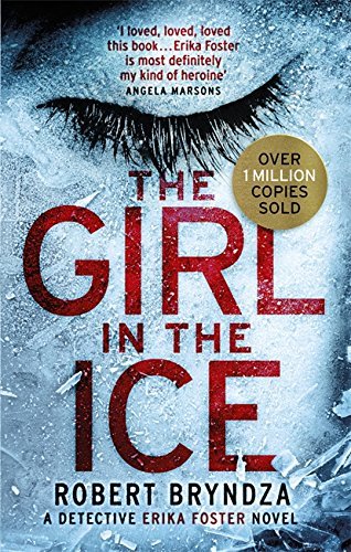 The Girl in the Ice (Detective Erika Foster, #1)