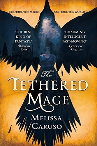 The Tethered Mage (Swords and Fire, #1)