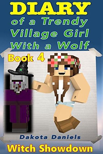 Diary of a Trendy Village Girl With a Wolf Book 4: Witch Showdown