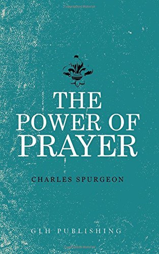 The Power of Prayer by Charles Haddon Spurgeon | Goodreads