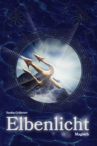 Elbenlicht: Magisch (Elbenlicht-Saga 3)