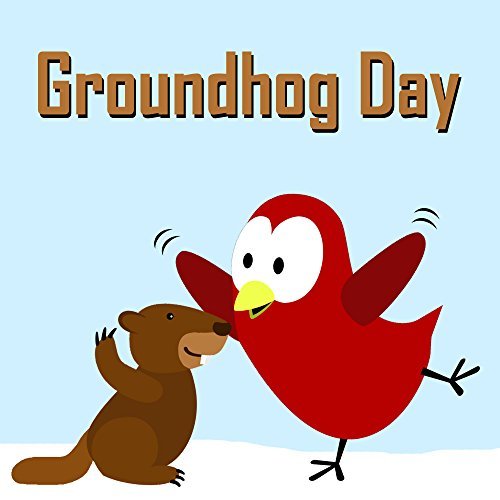 Groundhog Day