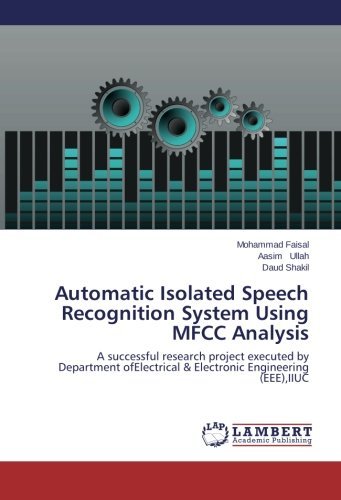 Automatic Isolated Speech Recognition System Using MFCC Analysis: A ...