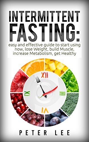 Intermittent Fasting: Easy And Effective Guide To Start Using Now, Lose ...