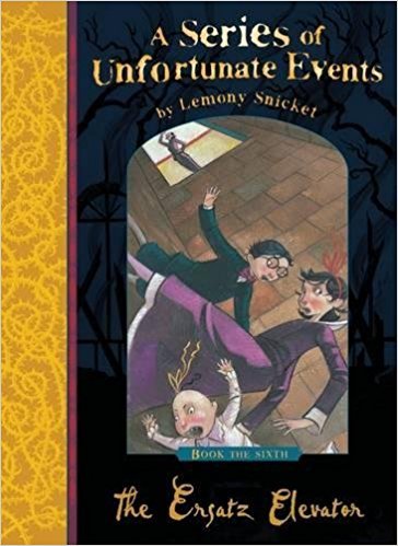 The Ersatz Elevator (A Series of Unfortunate Events, #6)