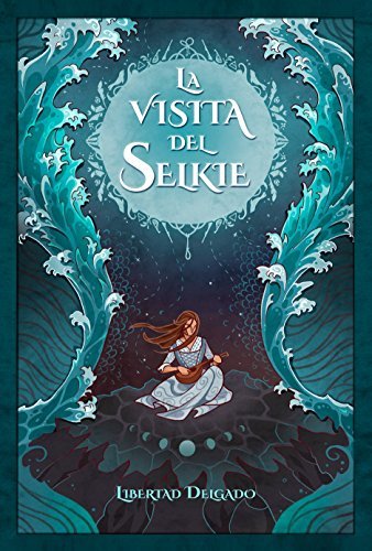 La visita del Selkie (Spanish Edition)
