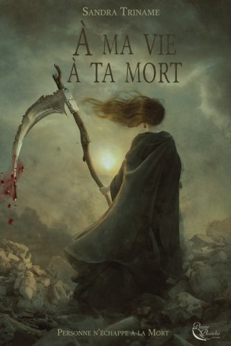 À ma vie, à ta mort