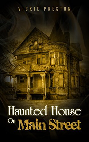 Haunted House on Main Street: Based on a True Story
