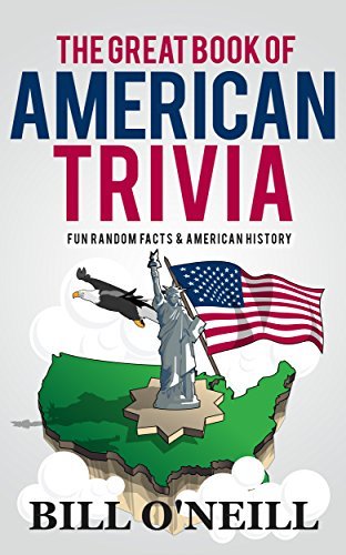 The Great Book of American Trivia: Fun Random Facts & American History