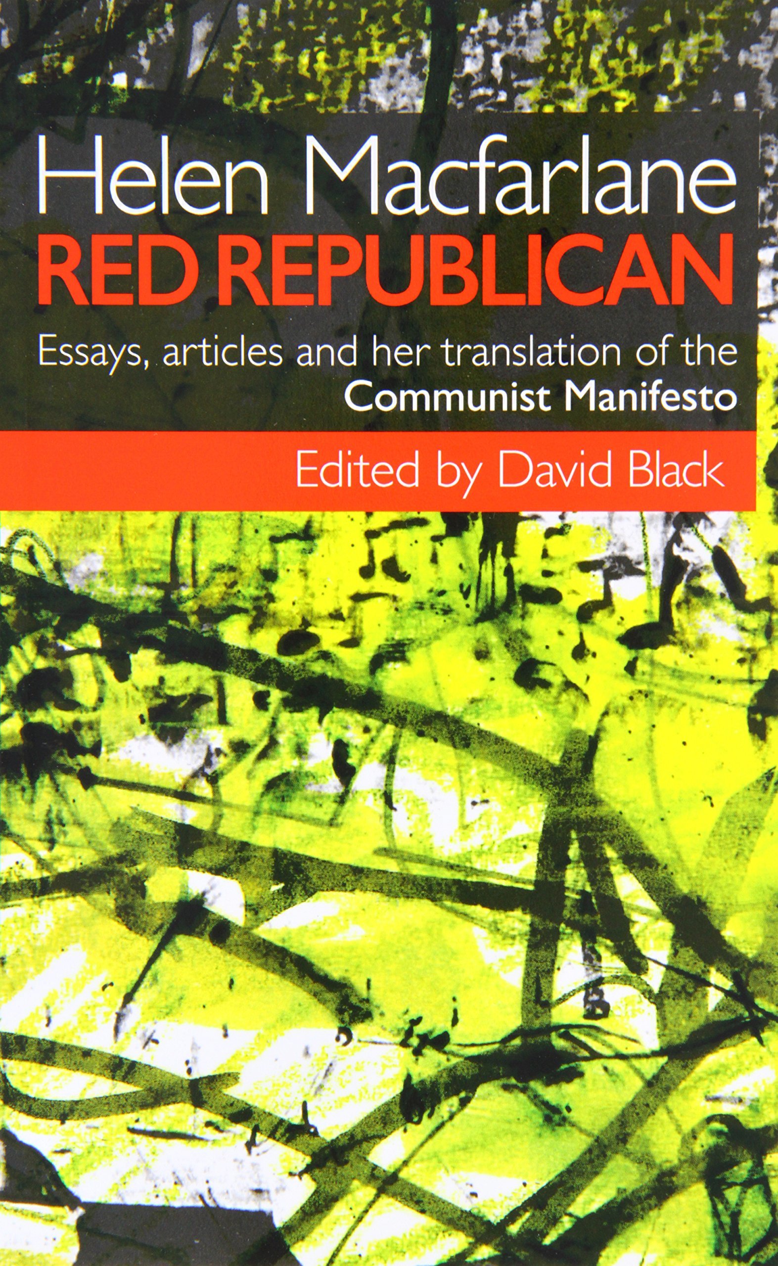 Helen MacFarlane: Red Republican: Essays, Articles and Her Translation ...
