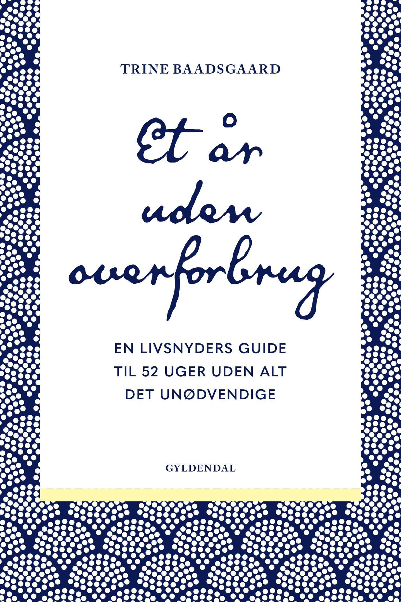 Et år uden overforbrug: En livsnyders guide til 52 uger uden alt det unødvendige
