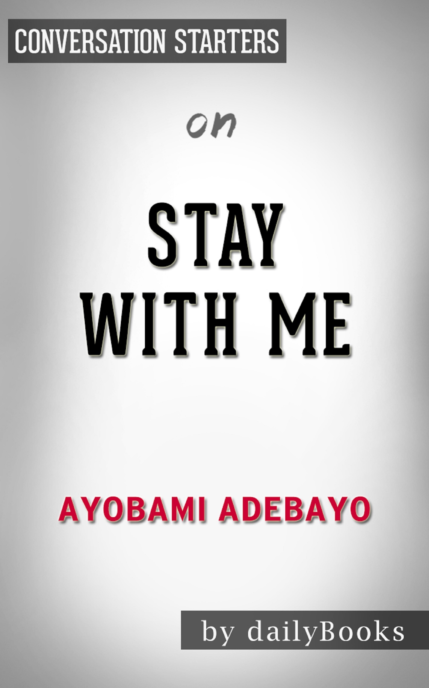 Stay with Me by Ayobami Adebayo | Conversation Starters book cover