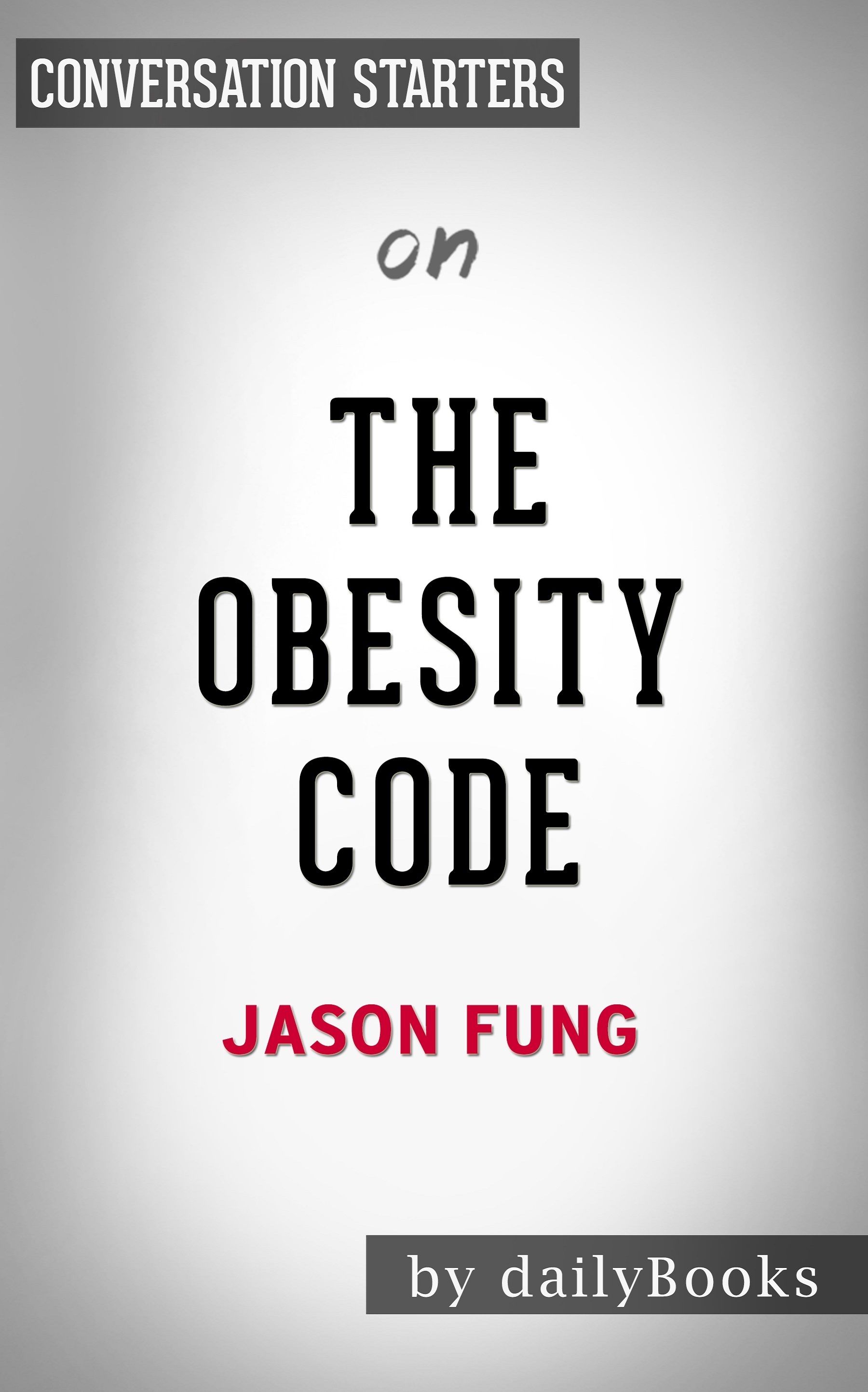 The Obesity Code by Dr. Jason Fung Conversation Starter by Daily