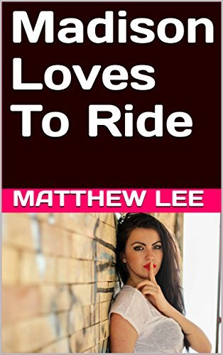 Madison Loves To Ride: A Hot Wife Story