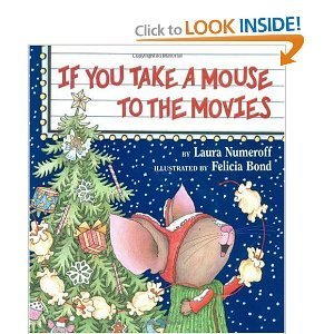 If You Take a Mouse to the Movies by Laura Joffe Numeroff | Goodreads