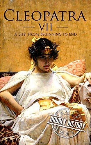 Cleopatra: A Life From Beginning to End