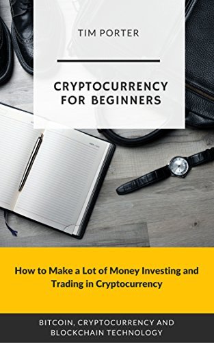 Cryptocurrency for Beginners: How to Make a Lot of Money Investing and ...