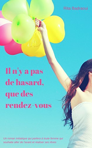 Il n'y a pas de hasard, que des rendez-vous (Rita Badraoui - Romans initiatiques)