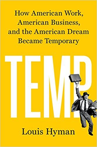 Temp: How American Work, American Business, and the American Dream Became Temporary