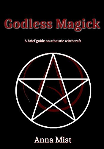 Godless Magick: A brief guide on atheistic witchcraft