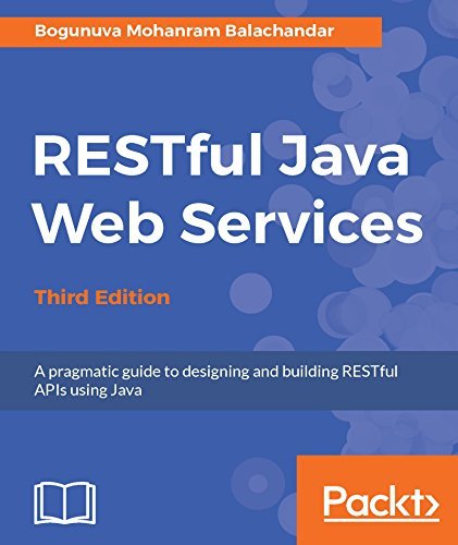 RESTful Java Web Services: A pragmatic guide to designing and building ...