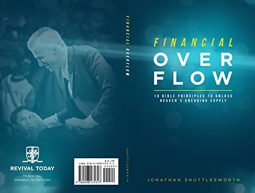 Financial Overflow: 10 Bible Principles To Unlock Heavens Unending Supply