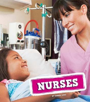 Nurses (Real-life Superheroes) by Emma Less | Goodreads