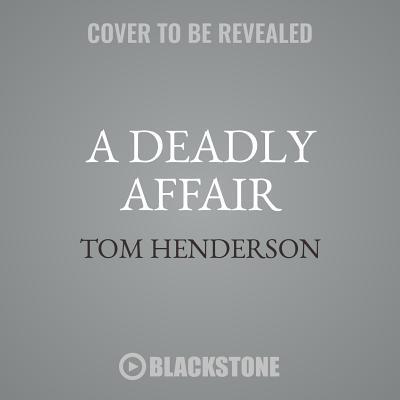 A Deadly Affair: The Shocking True Story of a High Profile Love ...