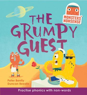 Monsters' Nonsense: The Grumpy Guest: Level 5 by Peter Bently | Goodreads