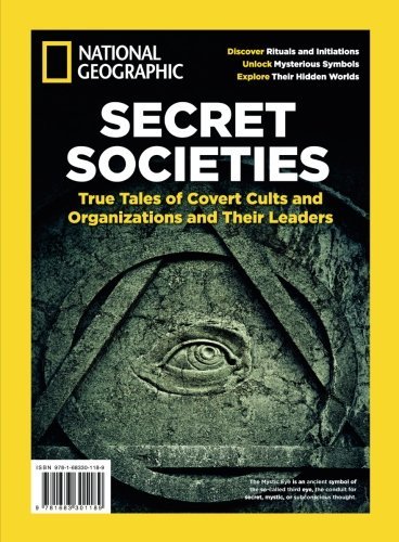 National Geographic Secret Societies: True Tales of Covert Cults and Organizations and Their Leaders