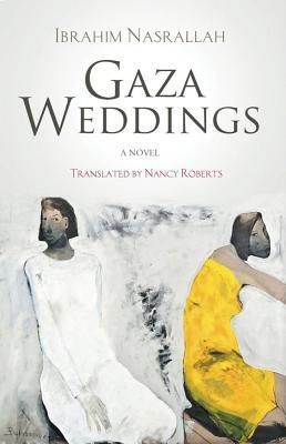 Gaza Weddings: A Novel (Hoopoe Fiction)